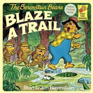 Front cover_Berenstain Bears Blaze A Trail: Stan And Jan Berenstain