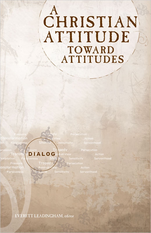 Front cover_A Christian Attitude Toward Attitudes