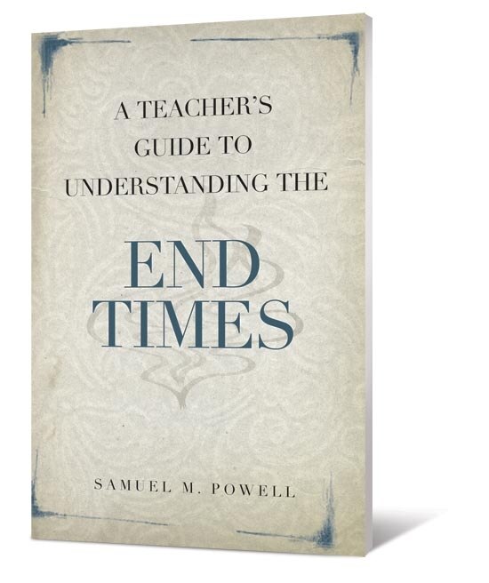 A TEACHER'S GUIDE TO UNDERSTANDING THE END TIMES