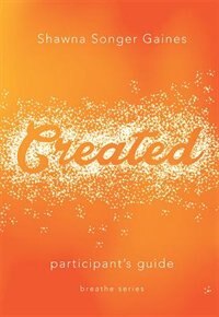 Breathe: Created: Participant's Guide