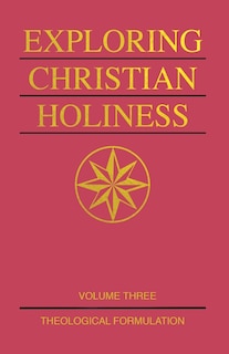 Front cover_Exploring Christian Holiness, Volume 3