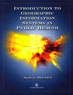 Introduction to Geographic Information Systems in Public Health