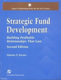 Strategic Fund Development: Building Profitable Relationships That Last: Building Profitable Relationships That Last