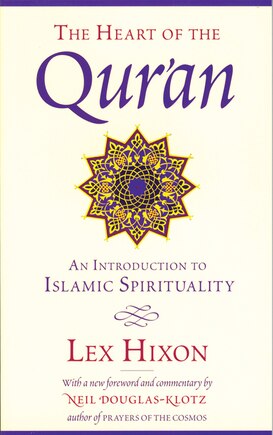 The Heart of the Qur'an: An Introduction to Islamic Spirituality