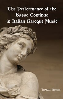 Front cover_The Performance of the Basso Continuo in Italian Baroque Music