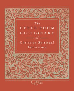Front cover_The Upper Room Dictionary Of Christian Spiritual Formation