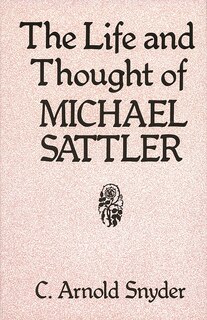 Couverture_The Life And Thought Of Michael Sattler