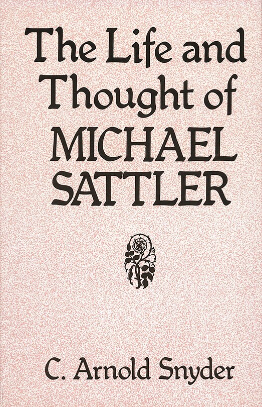 Couverture_The Life And Thought Of Michael Sattler