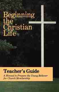 Beginning The Christian Life by Russell Krabill, Russell