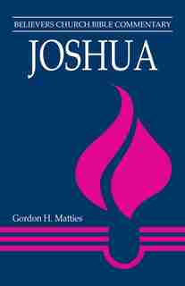JOSHUA by Gordon H Matties, Gordon H