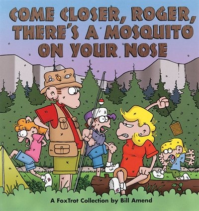 Front cover_Come Closer, Roger, There's a Mosquito on Your Nose