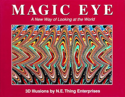 Magic Eye: A New Way of Looking at the World