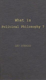 What Is Political Philosophy?: And Other Studies