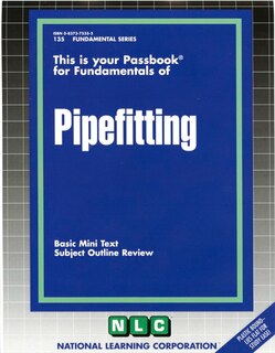 Pipefitting: Passbooks Study Guide