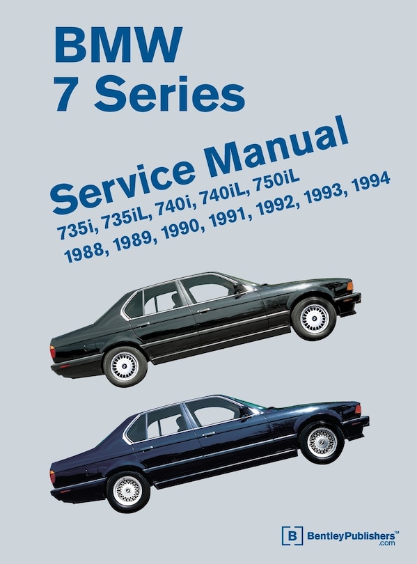 BMW 7 Series (E32) Service Manual: 735i, 735iL, 740i, 740iL, 750iL: 1988, 1989, 1990, 1991, 1992, 1993, 1994