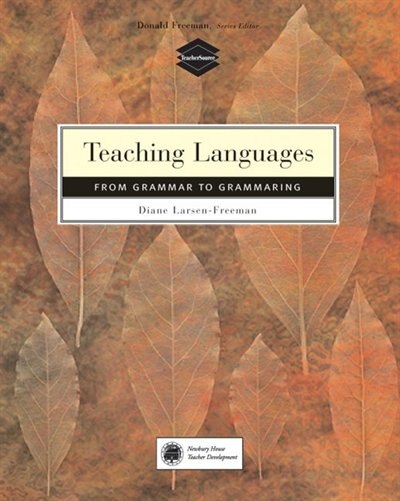 Teaching Language: From Grammar To Grammaring