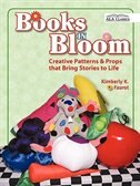 Books In Bloom: Creative Patterns And Props That Bring Stories To Life