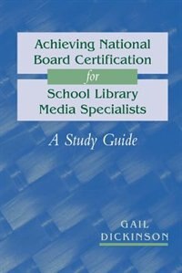 Front cover_Achieving National Board Certification For School Library Media Specialists: A Study Guide