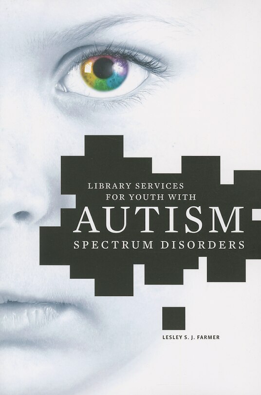Front cover_Library Services for Youth with Autism Spectrum Disorders