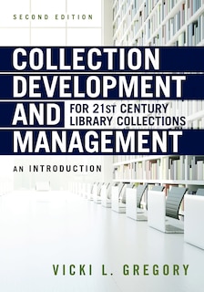 Front cover_Collection Development And Management For 21st Century Library Collections