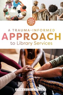 Couverture_A Trauma-Informed Approach to Library Services