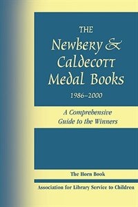 Newbery & Caldecott Medal Books, 1986-2000: A Comprehensive Guide To The Winners