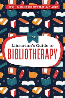 Front cover_The Librarian's Guide to Bibliotherapy