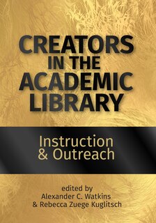 Front cover_Creators in the Academic Library:
