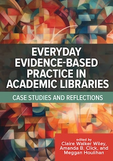 Couverture_Everyday Evidence-Based Practice in Academic Libraries