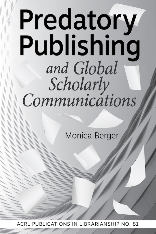 Front cover_Predatory Publishing and Global Scholarly Communications