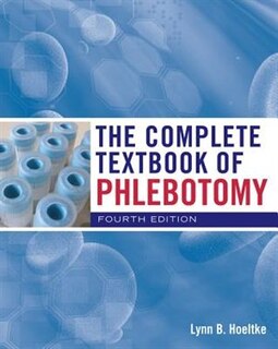 The Complete Textbook Of Phlebotomy