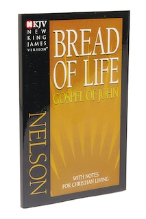 Front cover_Nkjv, Bread Of Life Gospel Of John, Paperback