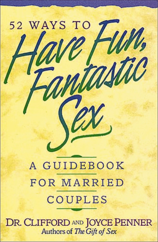 Front cover_52 Ways to Have Fun, Fantastic Sex