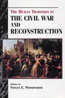 Couverture_The Human Tradition in the Civil War and Reconstruction