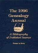 The 1996 Genealogy Annual: A Bibliography of Published Sources