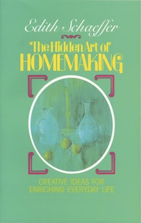 Front cover_The Hidden Art of Homemaking