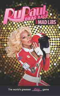 Rupaul's Drag Race Mad Libs: World's Greatest Word Game by Karl Marks