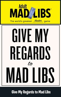 Front cover_Give My Regards to Mad Libs