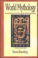 World Mythology: An Anthology of Great Myths and Epics: An Anthology of the Great Myths and Epics