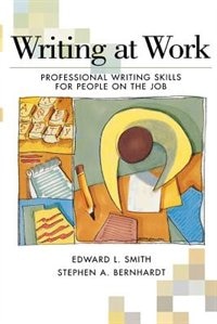 Writing At Work: Professional Writing Skills for People on the Job