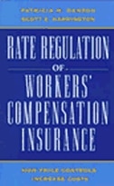 Front cover_Rate Regulation of Worker's Compensation Insurance: