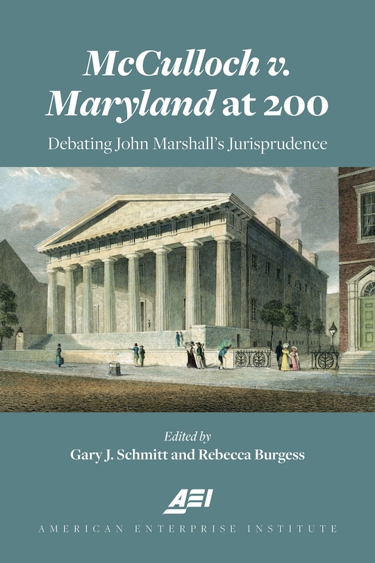 Mcculloch V. Maryland At 200: Debating John Marshall's Jurisprudence