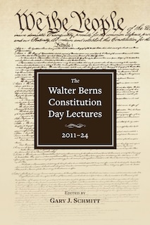 Couverture_The Walter Berns Constitution Day Lectures: 2011–2024