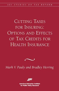 Front cover_Cutting Taxes for Insuring: Options and Effects of Tax Credits for Health Insurance