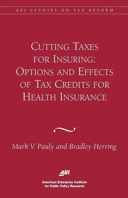 Front cover_Cutting Taxes for Insuring: Options and Effects of Tax Credits for Health Insurance