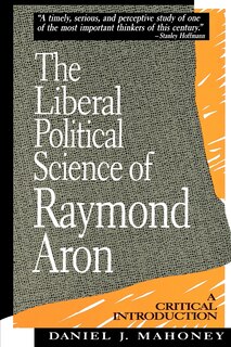 Front cover_Liberal Political Science of Raymond Aron