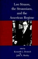 Front cover_Leo Strauss, The Straussians, And The Study Of The American Regime