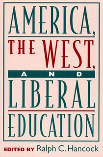 Front cover_America, The West, And Liberal Education