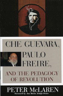 Front cover_Che Guevara, Paulo Freire, and the Pedagogy of Revolution