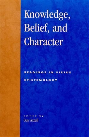 Front cover_Knowledge, Belief, and Character